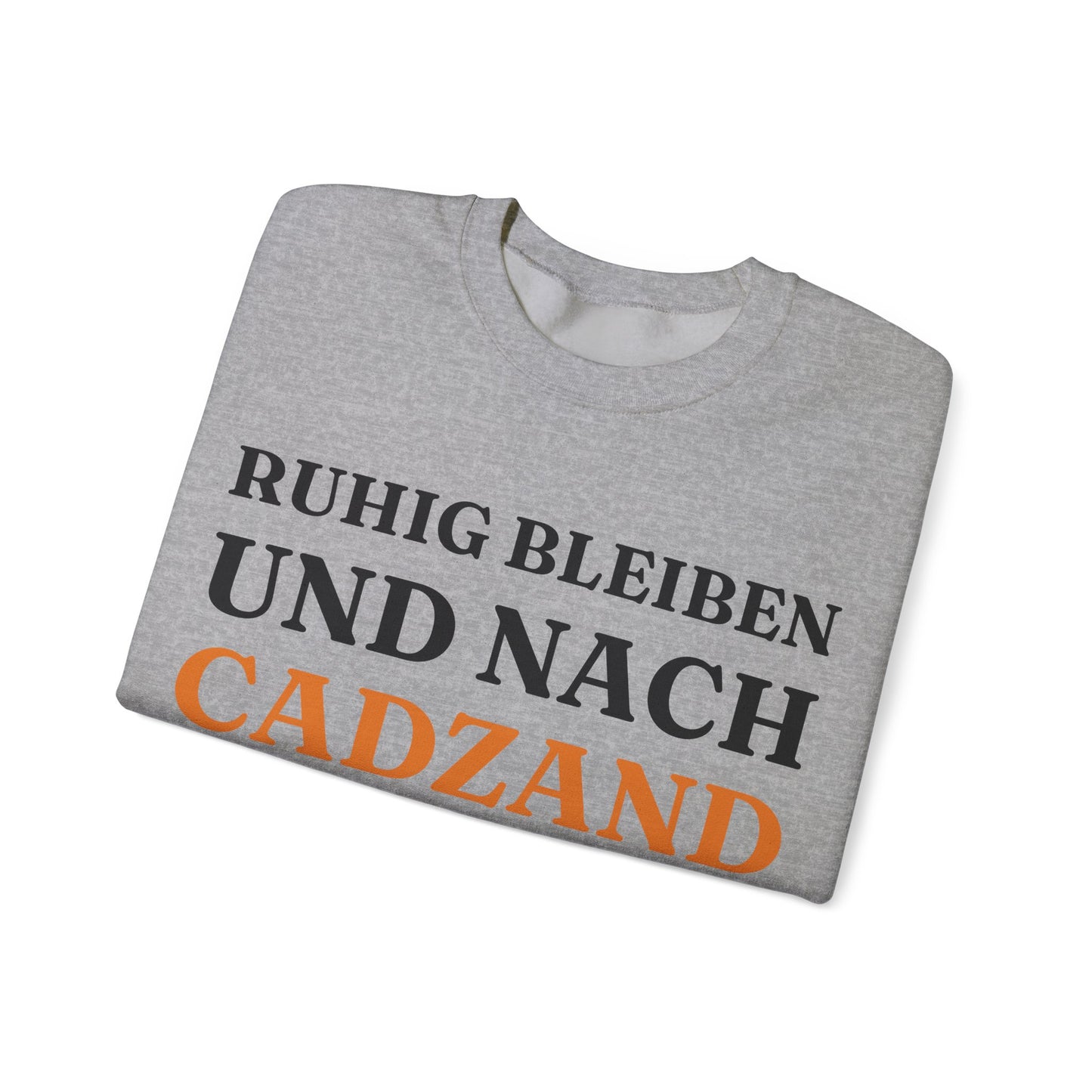 "Ruhig bleiben und nach - Cadzand“ Sweatshirt