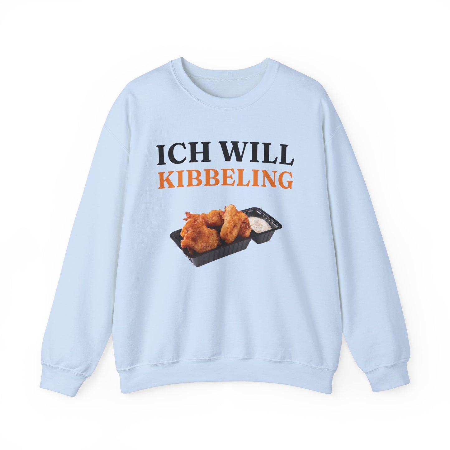 ''Ich Will Kibbeling'' Sweatshirt