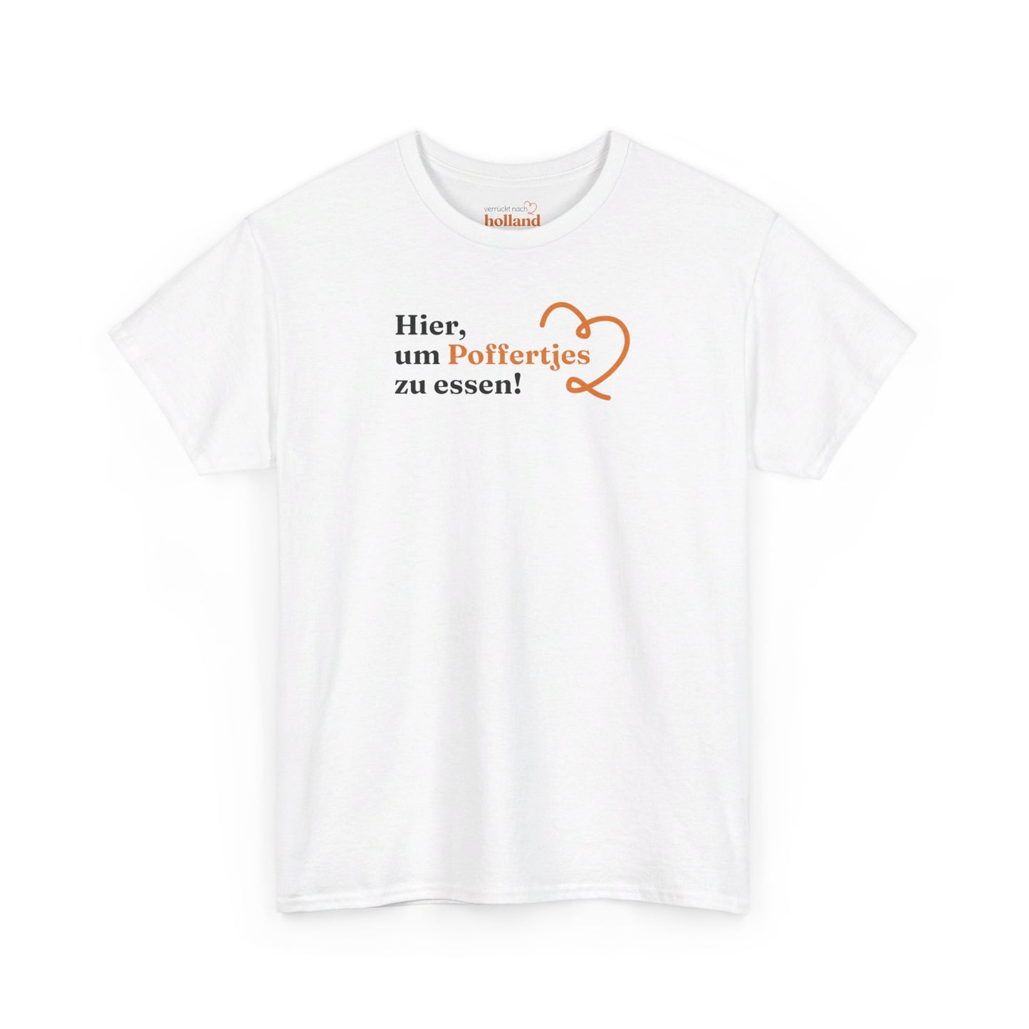 ''Hier, um Poffertjes zu essen!'' T-Shirt