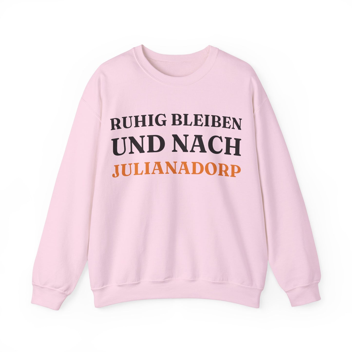 "Ruhig bleiben und nach - Julianadorp“ Sweatshirt