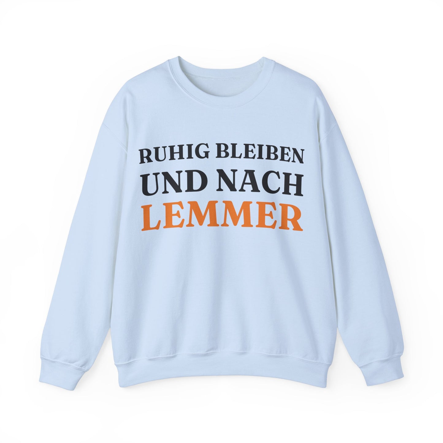 "Ruhig bleiben und nach - Lemmer“ Sweatshirt
