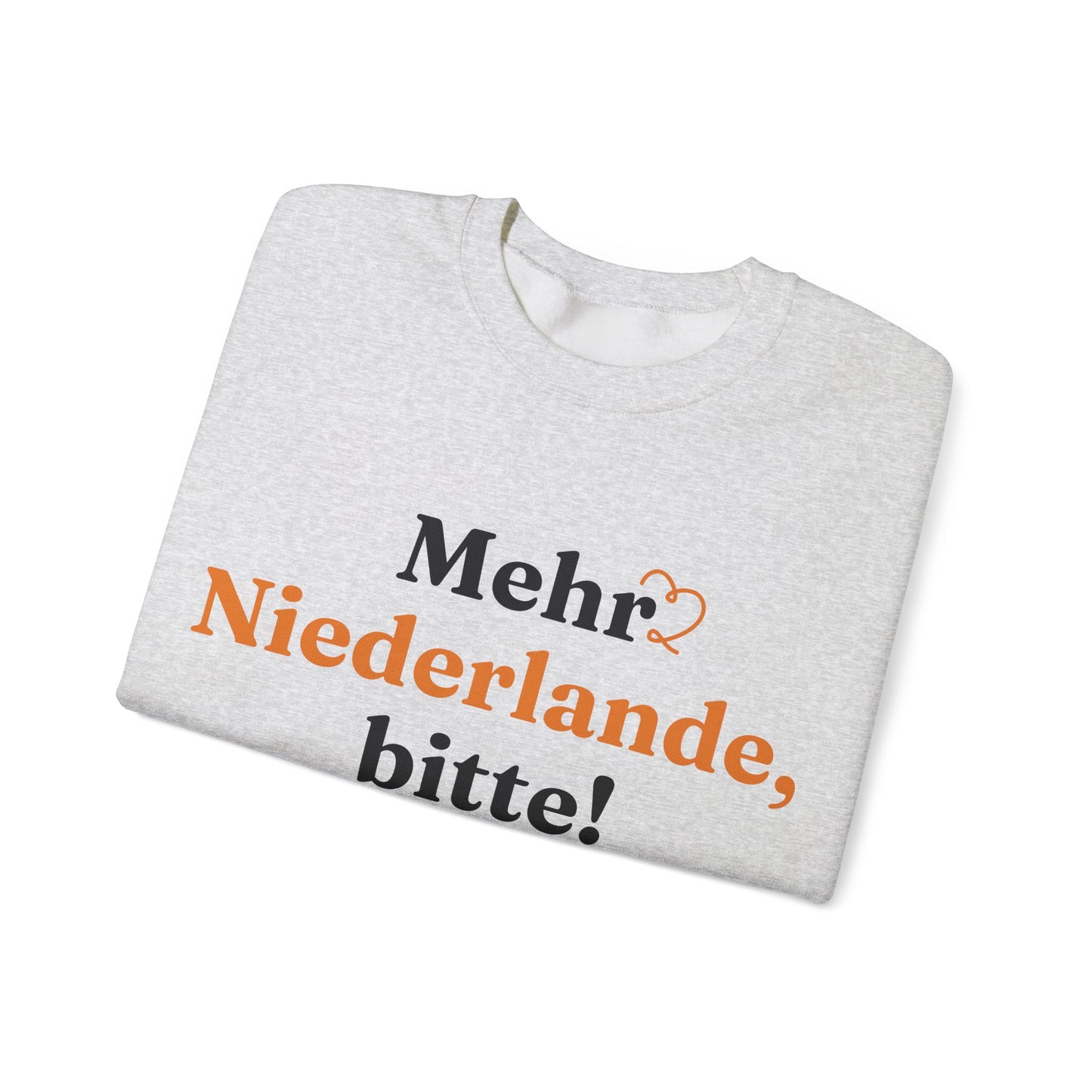 ''Mehr Niederlande Bitte!'' Sweatshirt