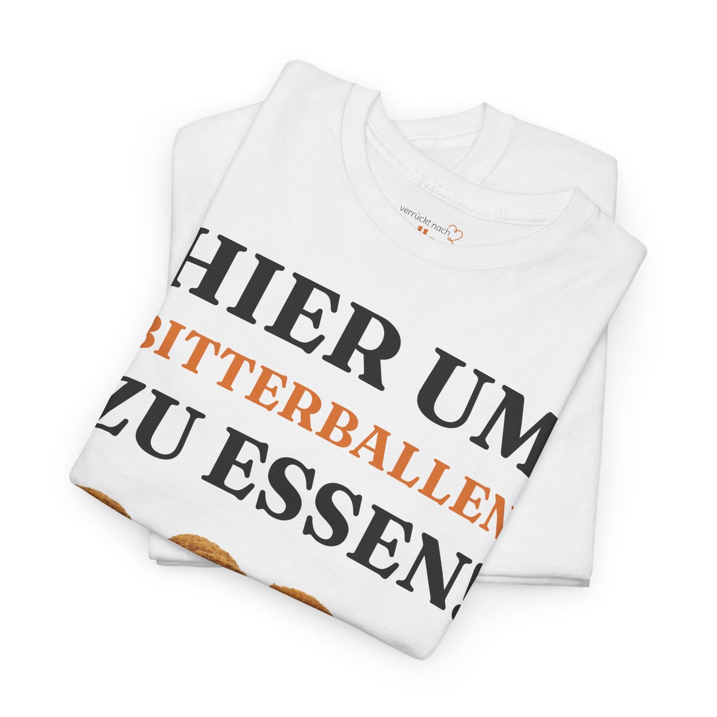 ''Hier um Bitterballen zu Essen!'' T-Shirt