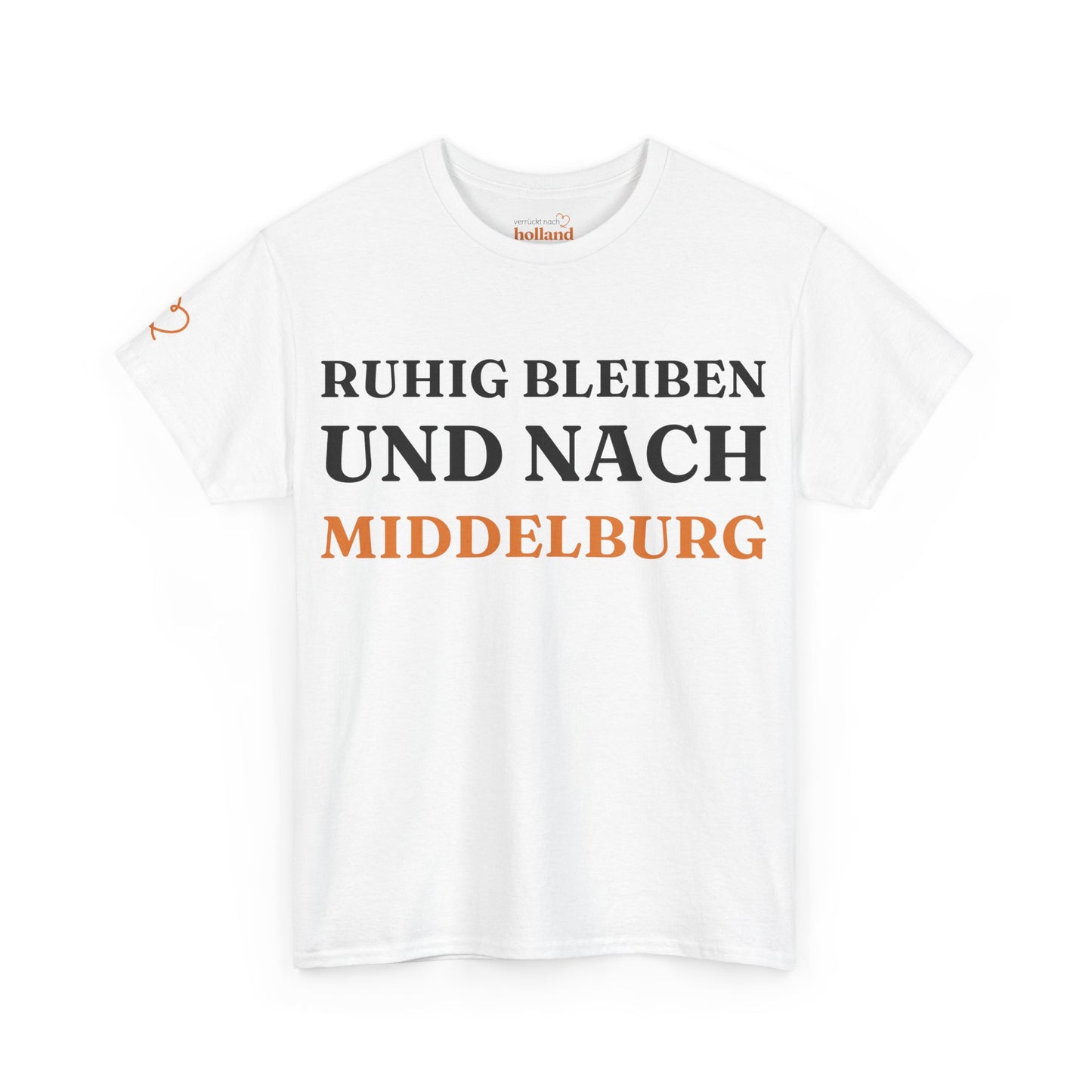 ''Ruhig bleiben und nach - Middelburg'' T-Shirt
