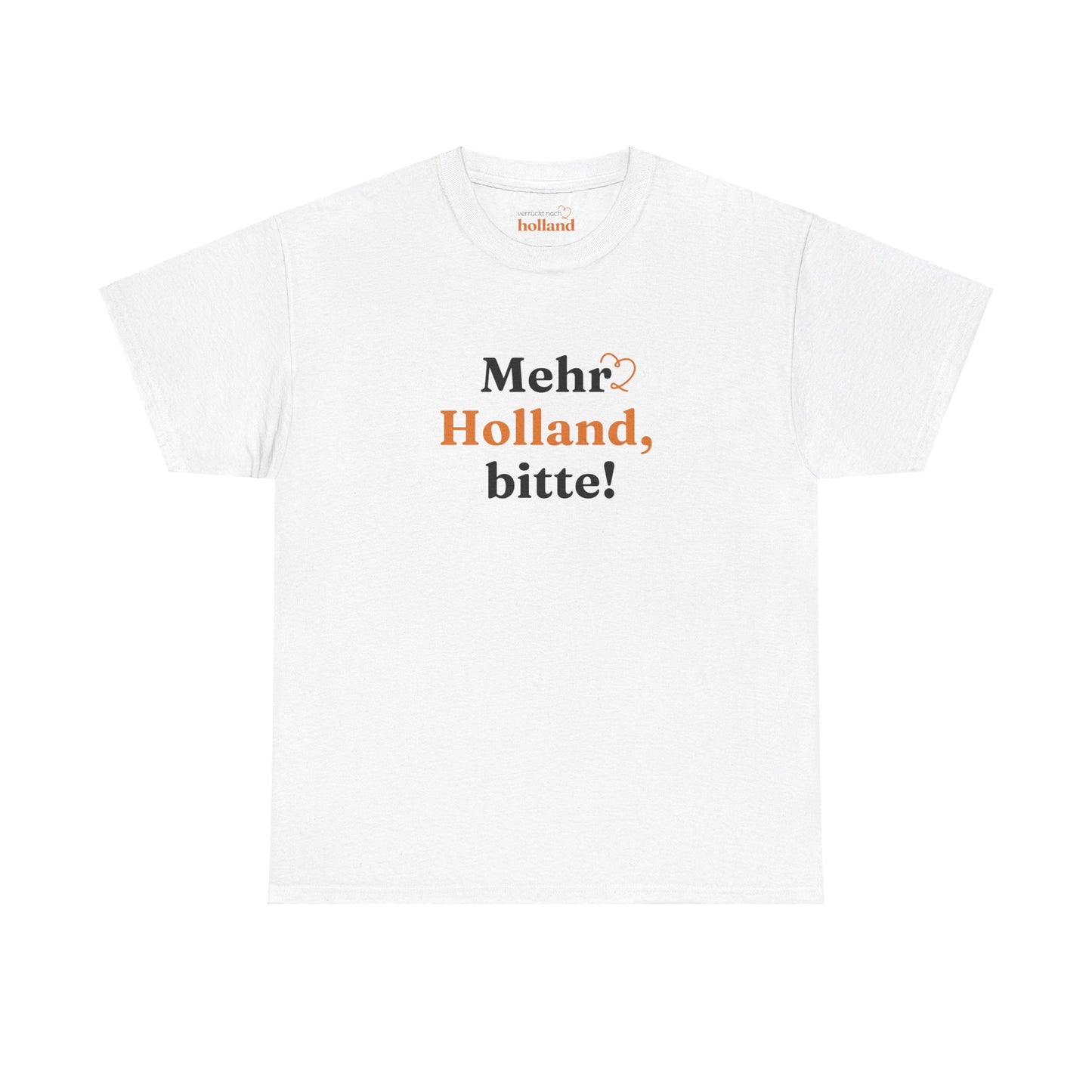 ''Mehr Holland Bitte!'' T-Shirt