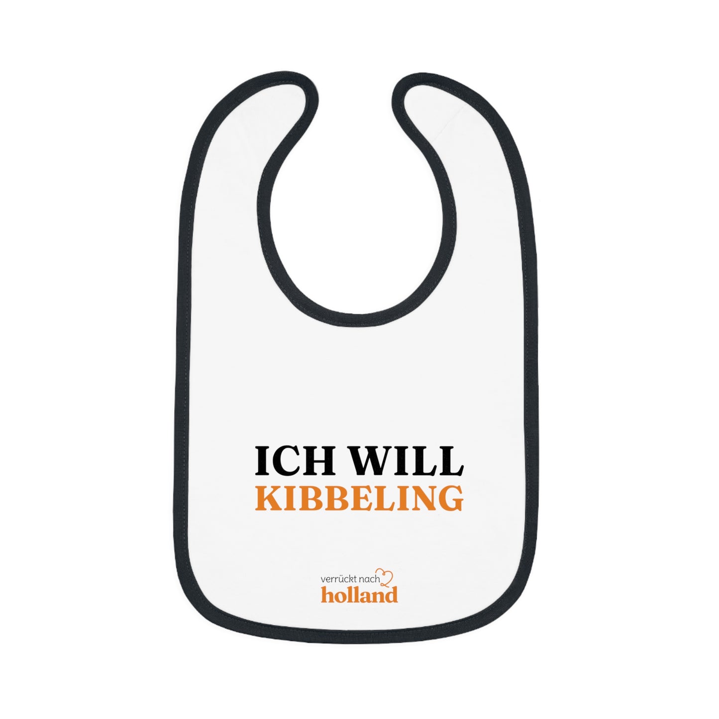 "ICH WILL KIBBELING" Baby-Lätzchen