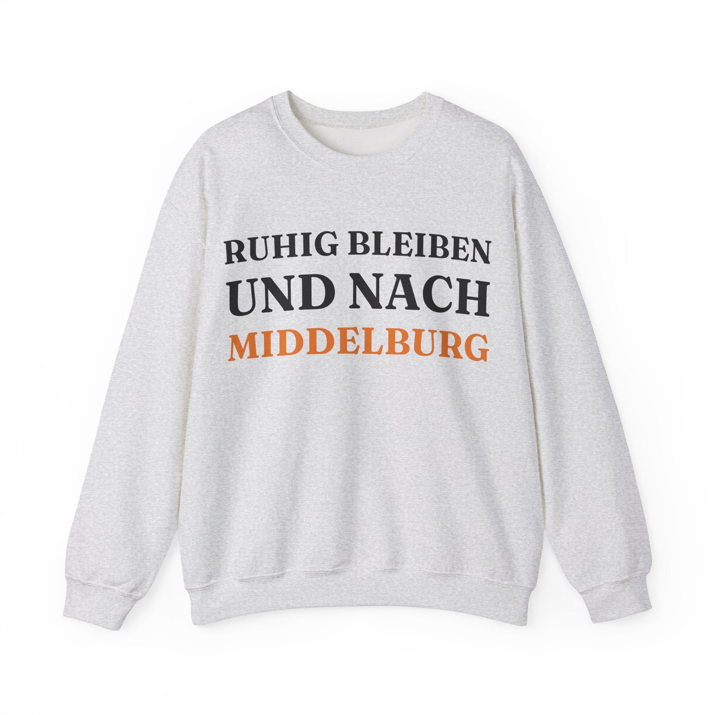 "Ruhig bleiben und nach - Middelburg“ Sweatshirt