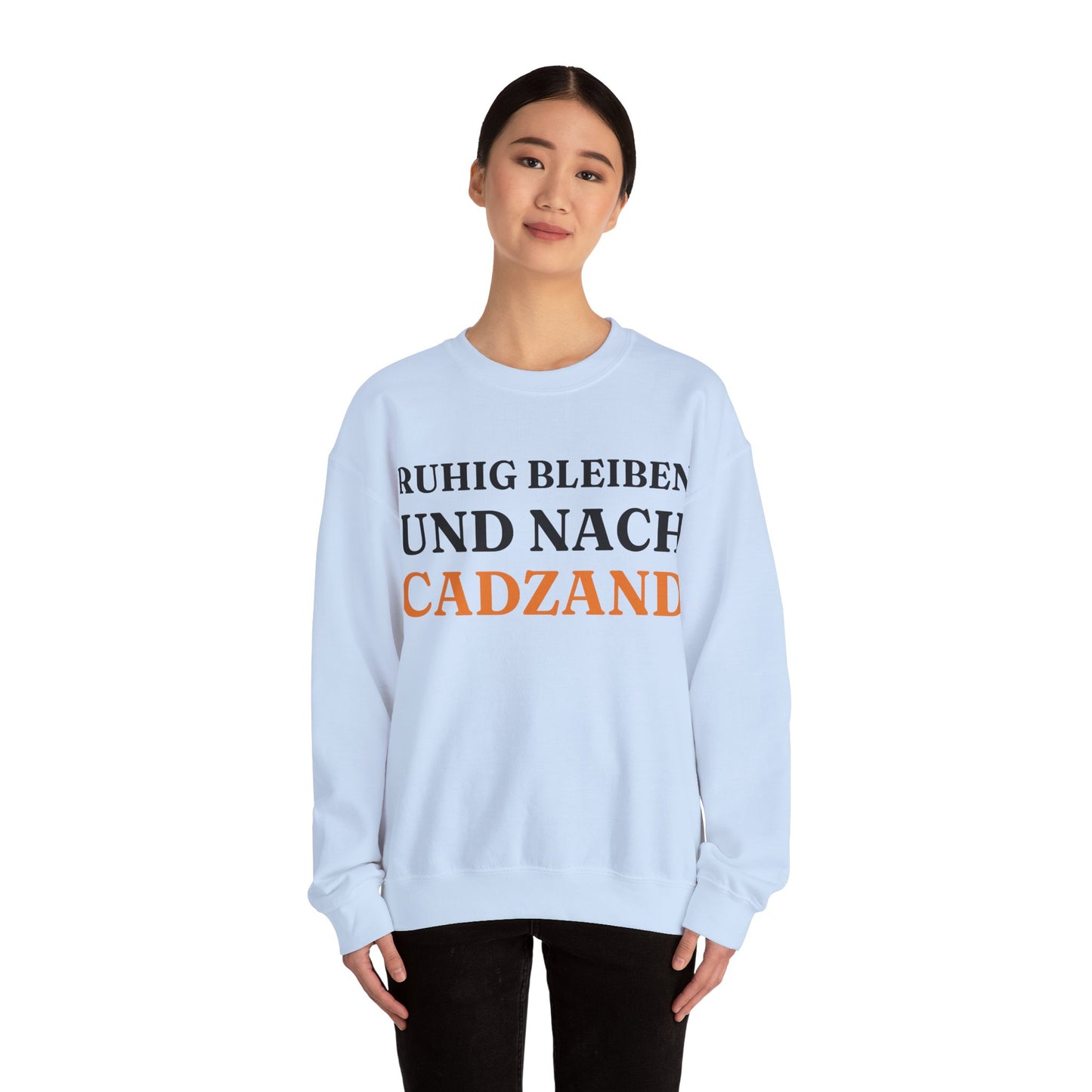"Ruhig bleiben und nach - Cadzand“ Sweatshirt