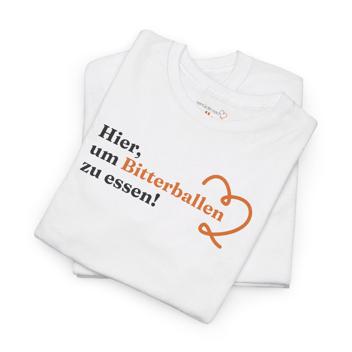 ''Hier, um Bitterballen zu essen!'' T-Shirt