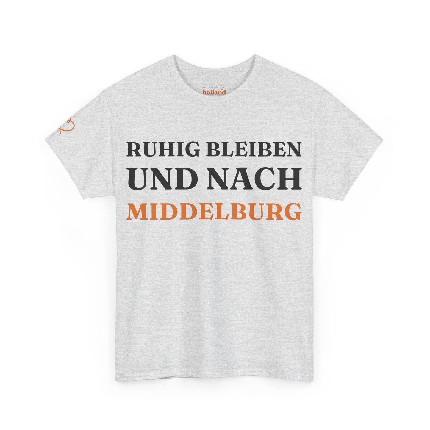 ''Ruhig bleiben und nach - Middelburg'' T-Shirt