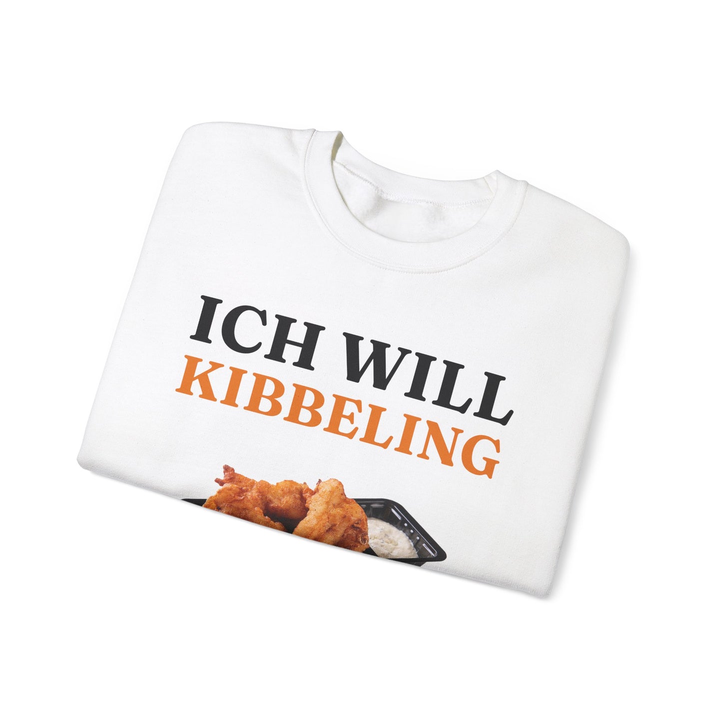 ''Ich Will Kibbeling'' Sweatshirt