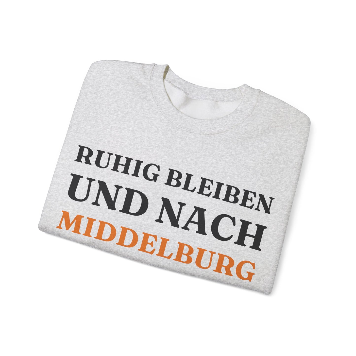 "Ruhig bleiben und nach - Middelburg“ Sweatshirt