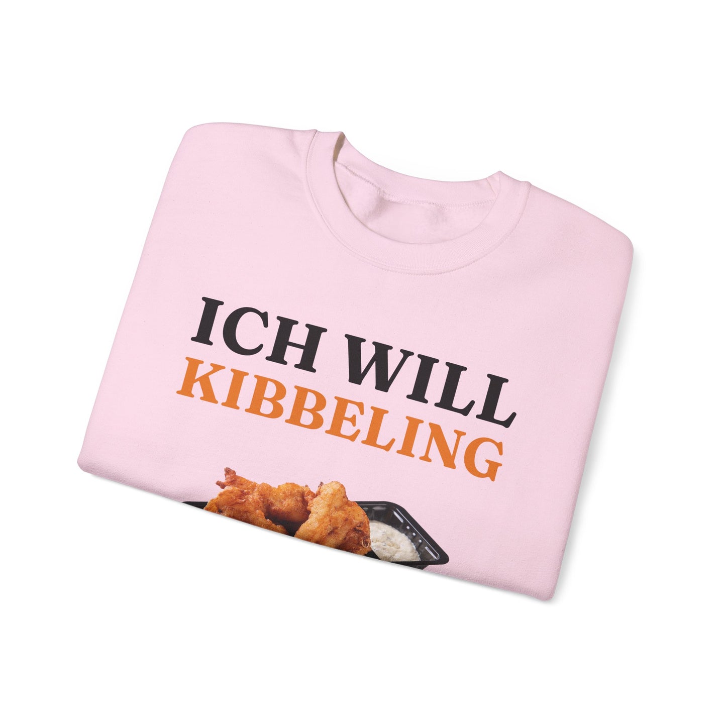 ''Ich Will Kibbeling'' Sweatshirt