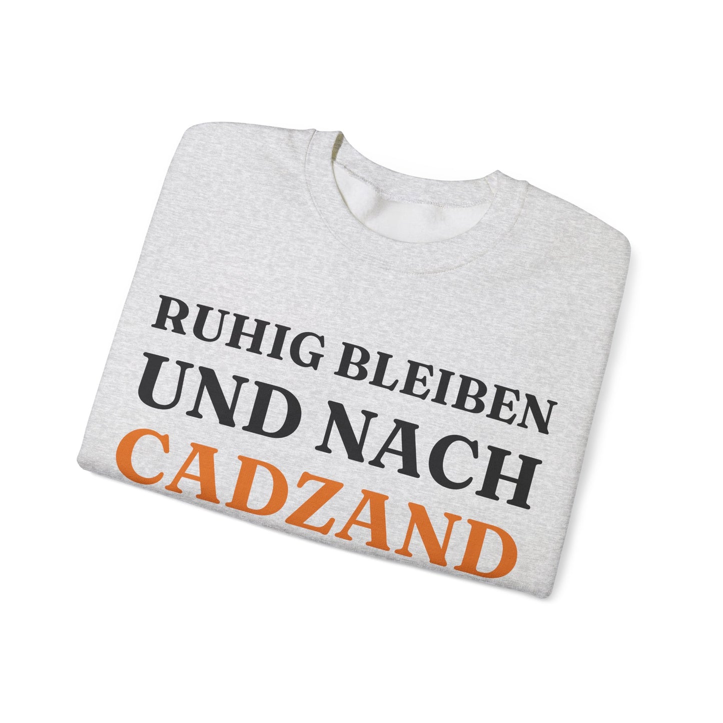 "Ruhig bleiben und nach - Cadzand“ Sweatshirt