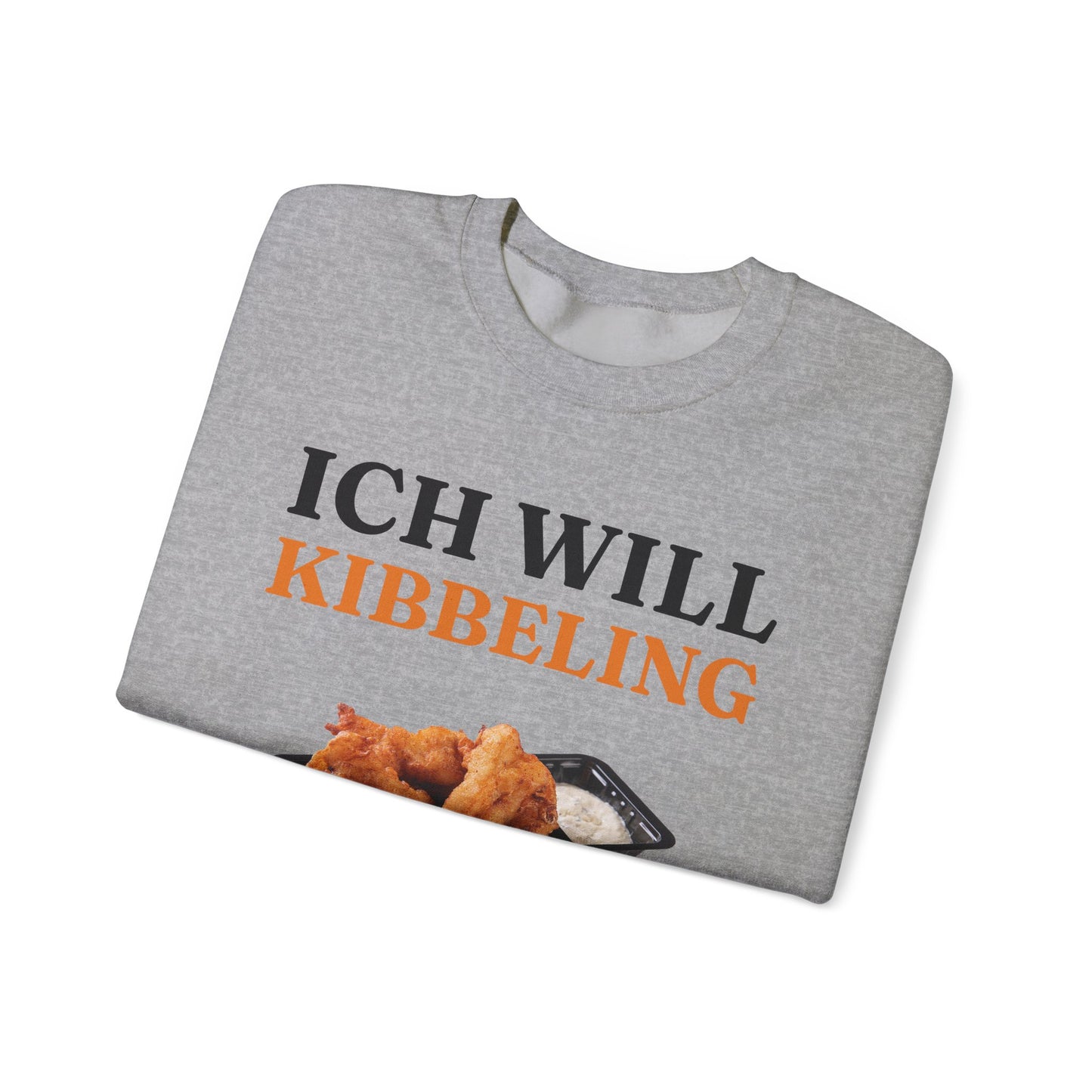 ''Ich Will Kibbeling'' Sweatshirt