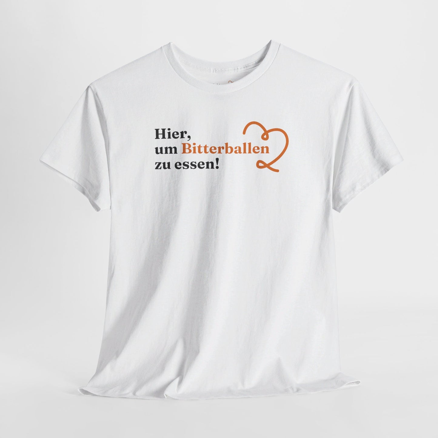 ''Hier, um Bitterballen zu essen!'' T-Shirt