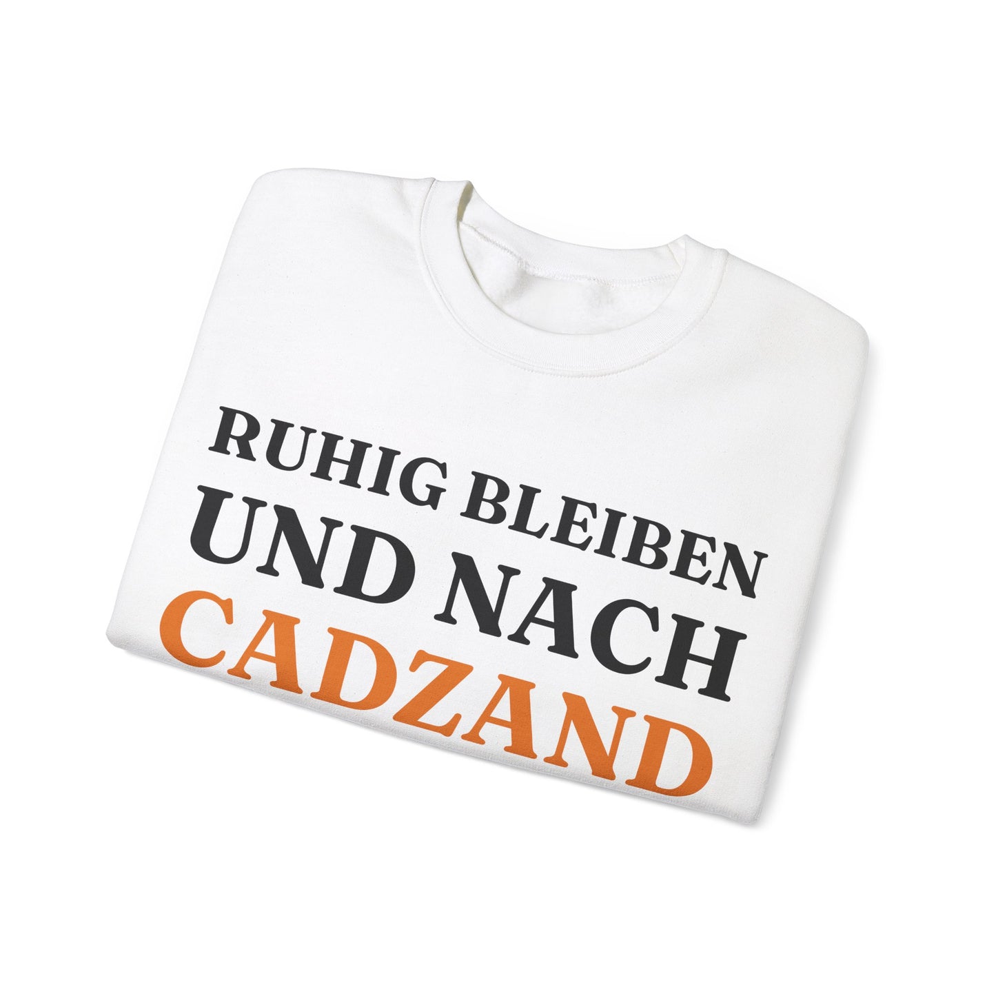 "Ruhig bleiben und nach - Cadzand“ Sweatshirt