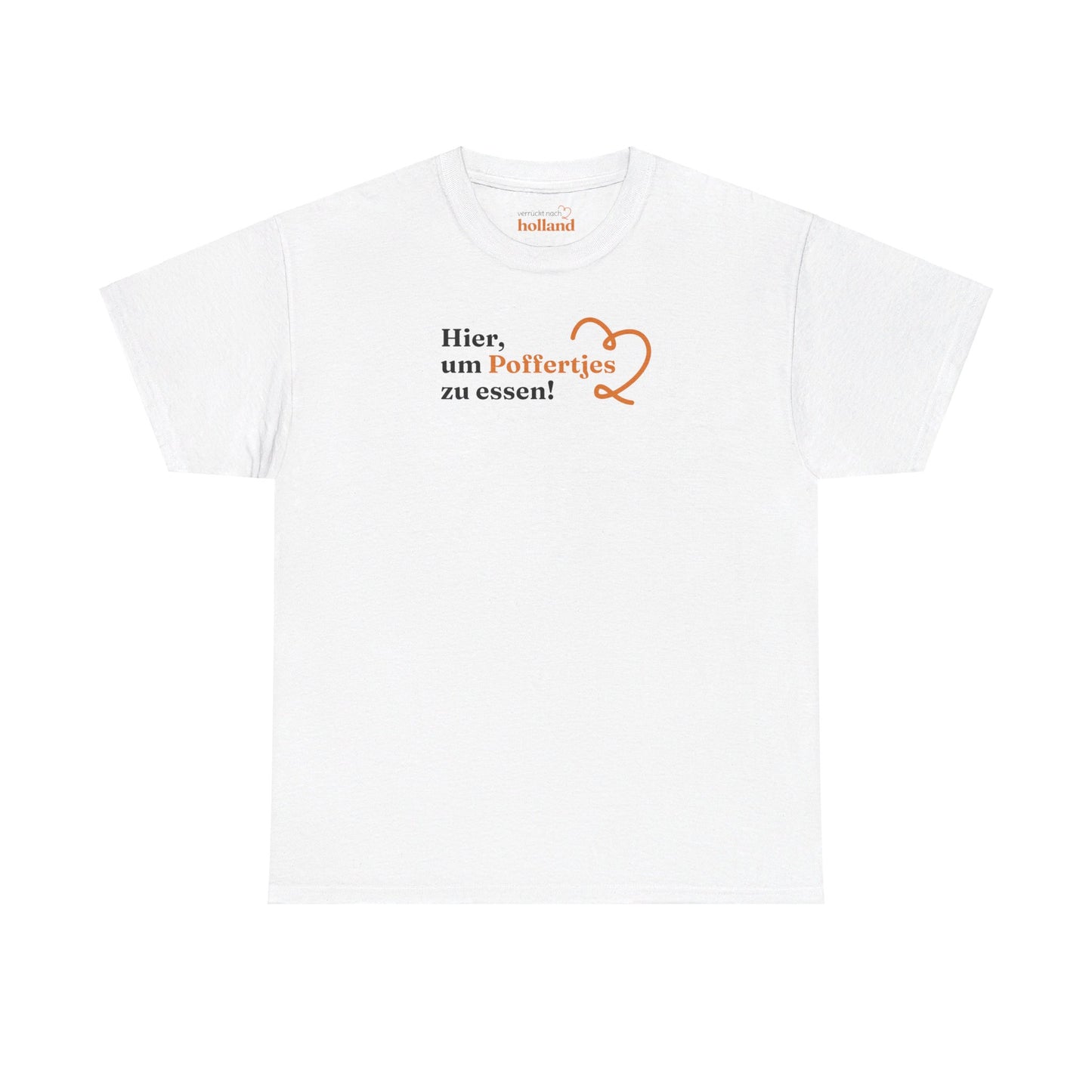 ''Hier, um Poffertjes zu essen!'' T-Shirt