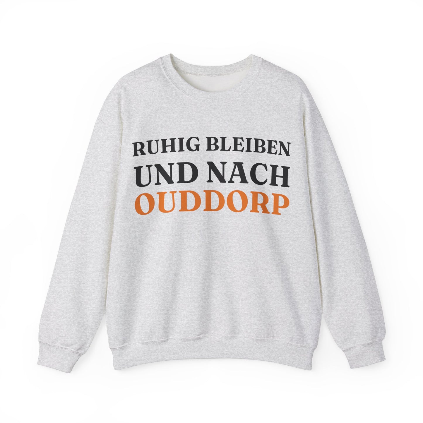 "Ruhig bleiben und nach - Ouddorp“ Sweatshirt