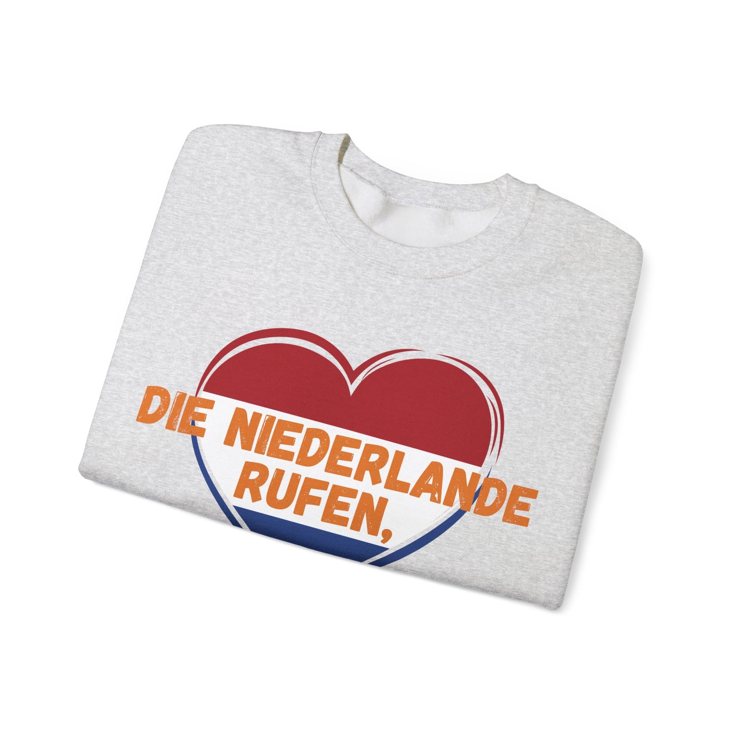 "Die Niederlande rufen, ich muss gehen!“ Sweatshirt