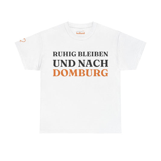 ''Ruhig bleiben und nach - Domburg'' T-Shirt