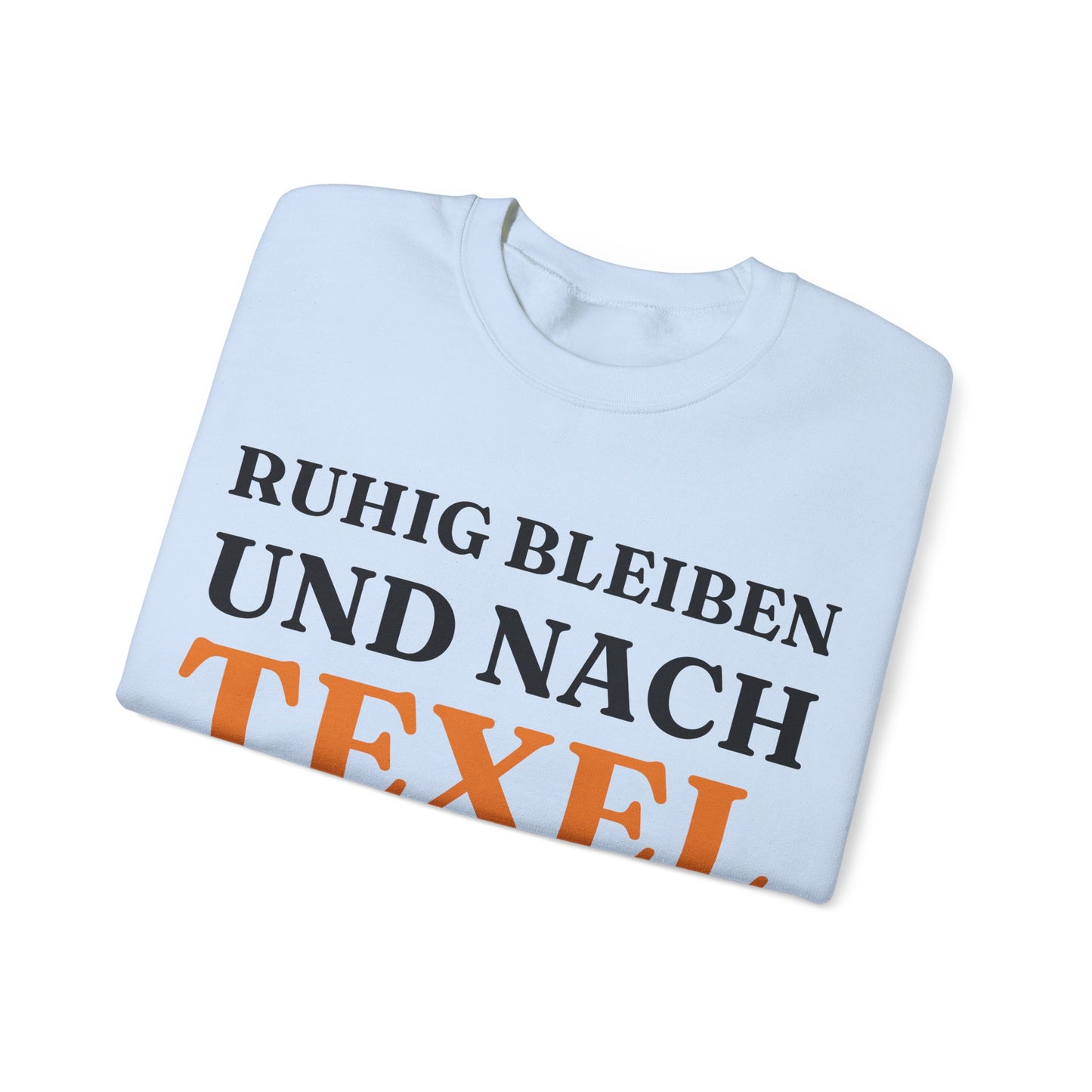 "Ruhig bleiben und nach - Texel“ Sweatshirt