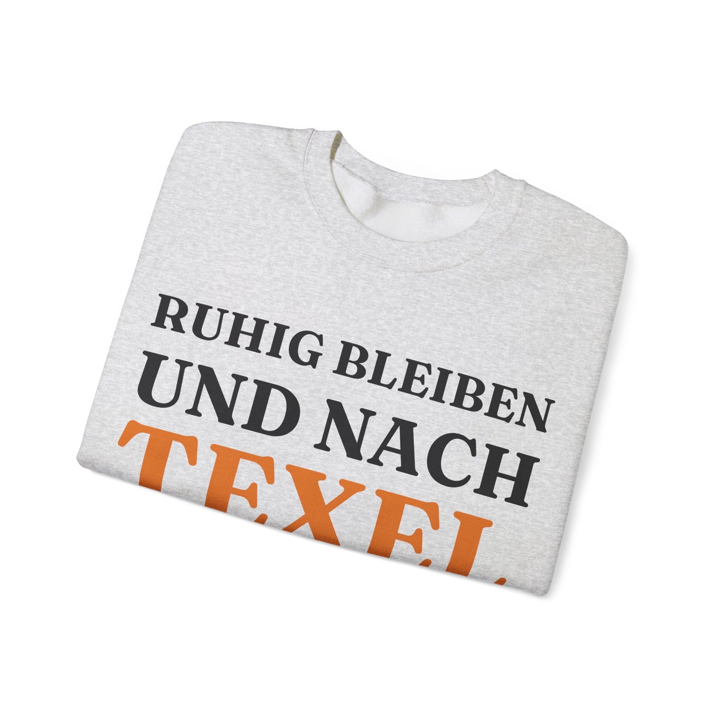 "Ruhig bleiben und nach - Texel“ Sweatshirt