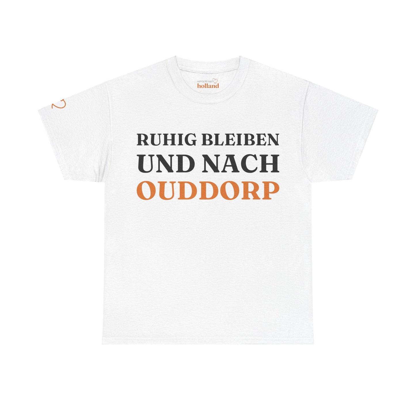 ''Ruhig bleiben und nach - Ouddorp'' T-Shirt