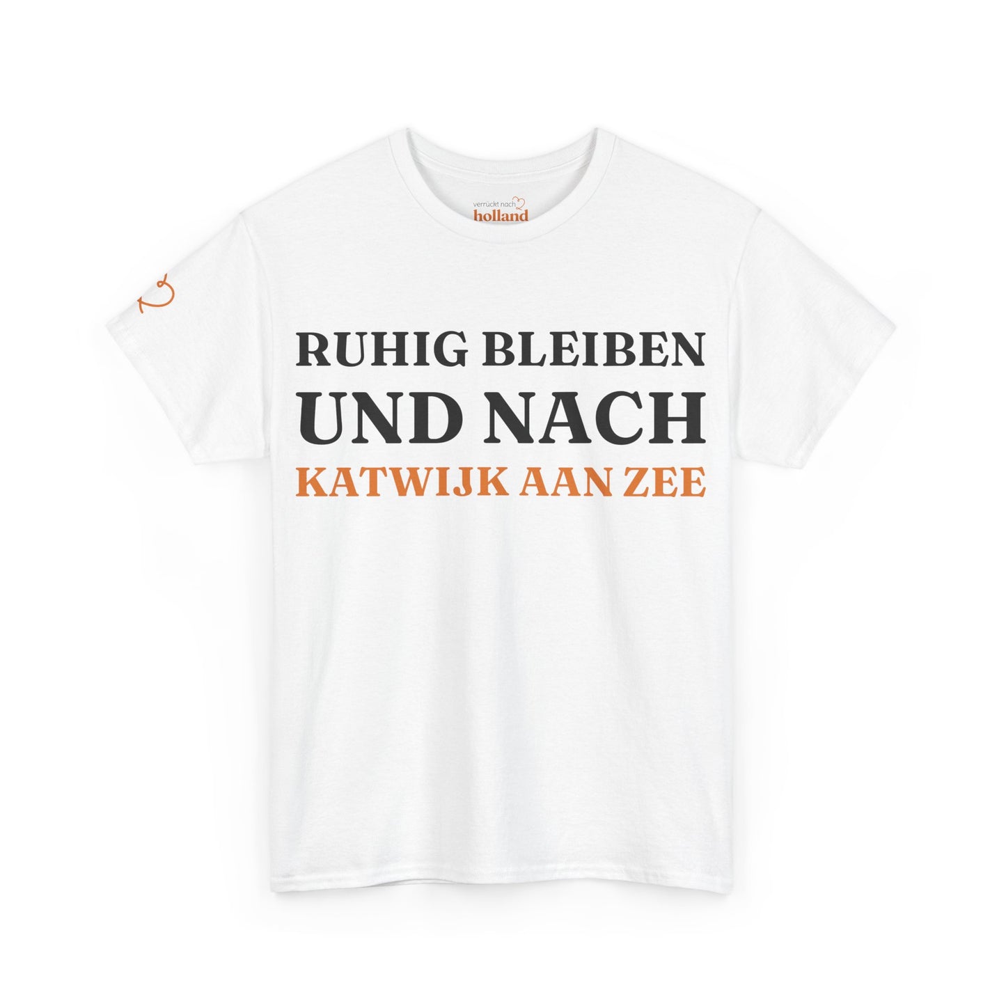 ''Ruhig bleiben und nach - Katwijk aan Zee'' T-Shirt