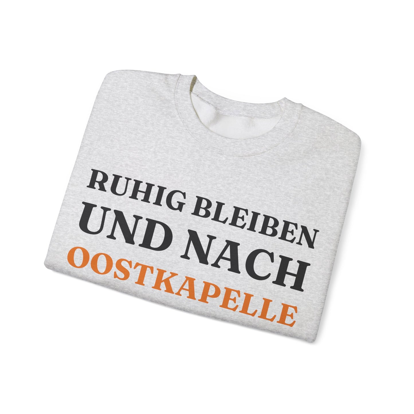 "Ruhig bleiben und nach - Oostkapelle“ Sweatshirt