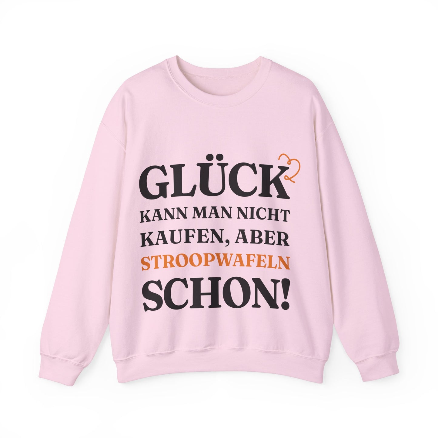 ''Glück kann man nicht kaufen, aber Stroopwafeln schon!'' Sweatshirt