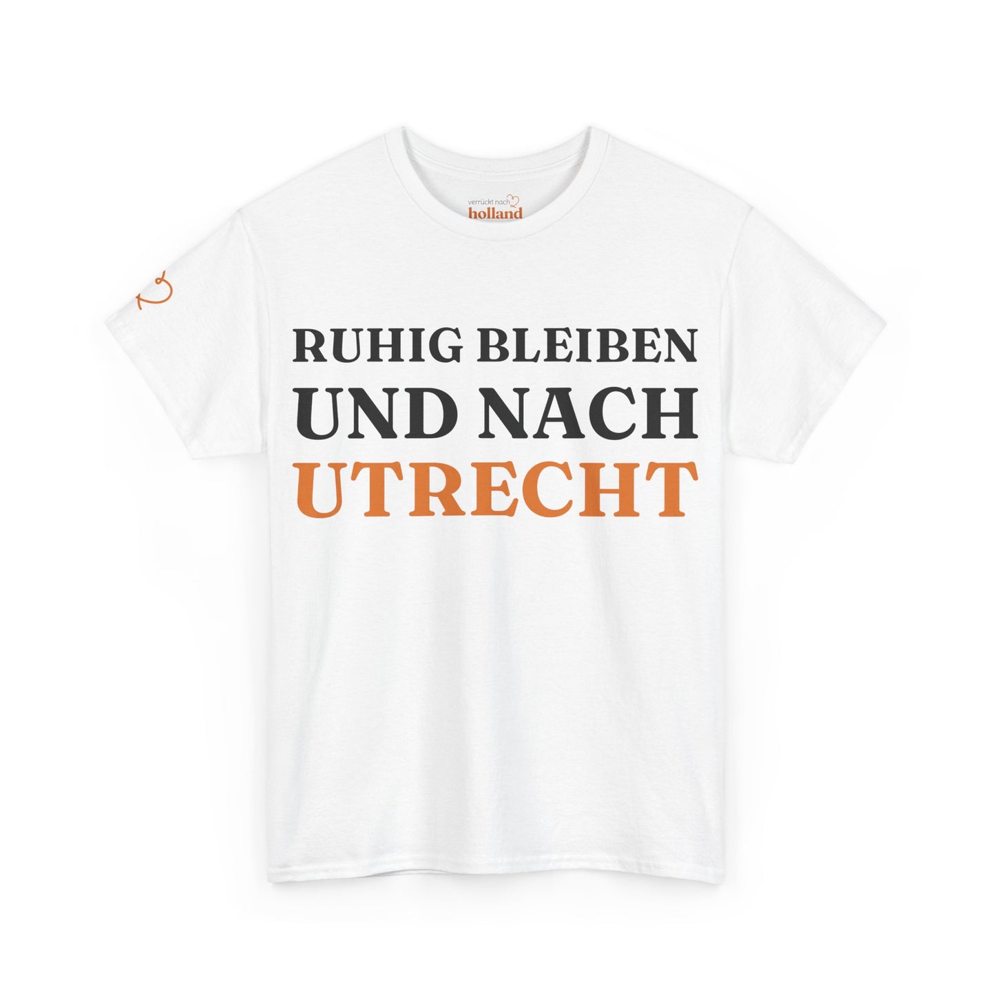 ''Ruhig bleiben und nach - Utrecht'' T-Shirt