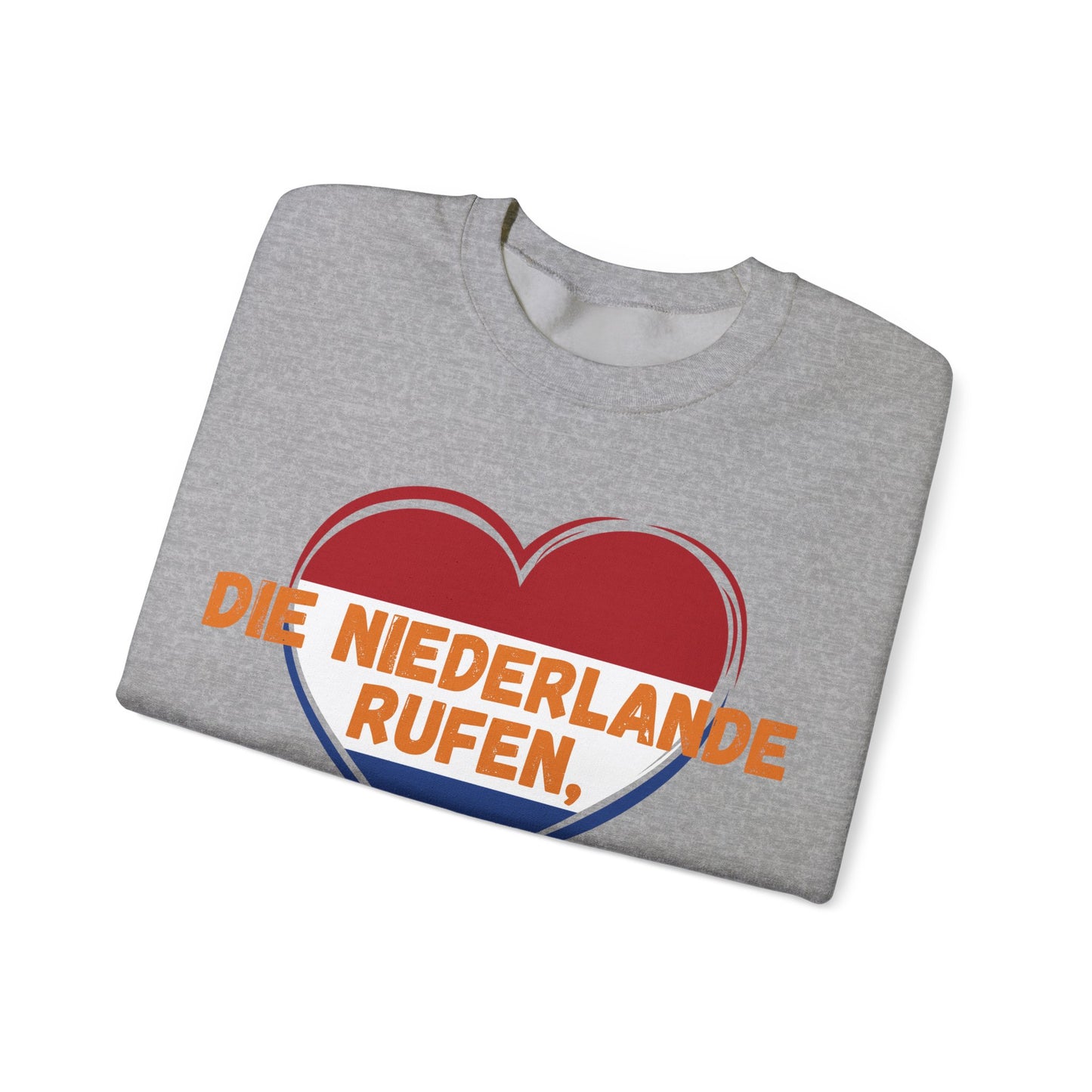 "Die Niederlande rufen, ich muss gehen!“ Sweatshirt