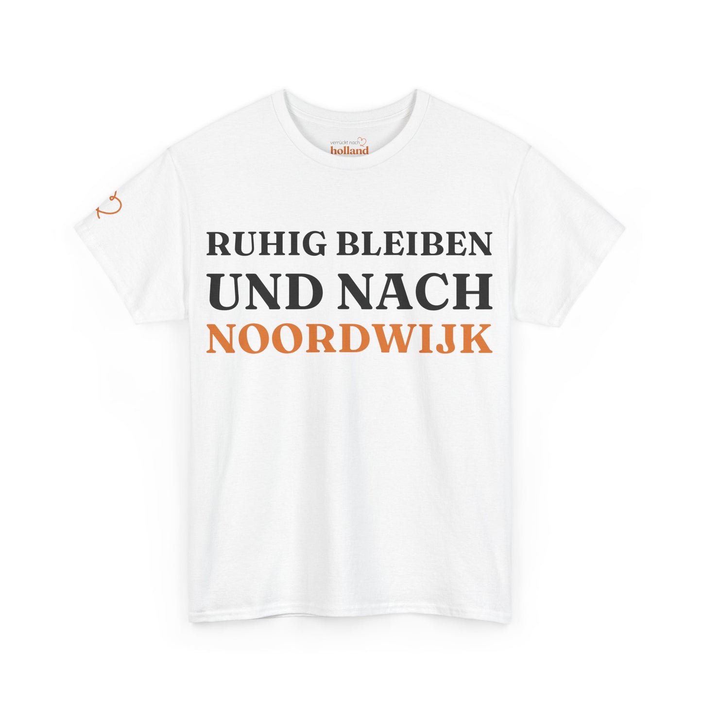 ''Ruhig bleiben und nach - Noordwijk'' T-Shirt