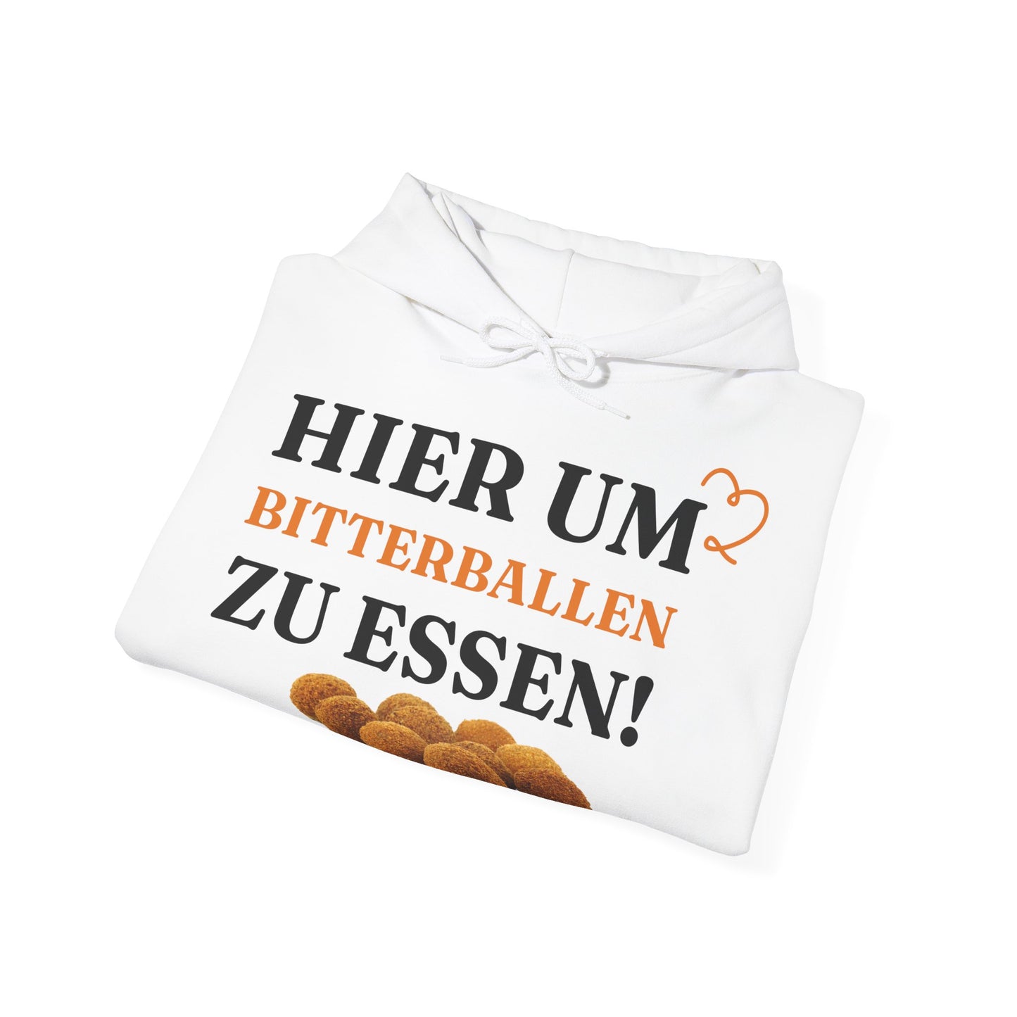 "Hier, um Bitterballen zu essen!“'' Hoodie