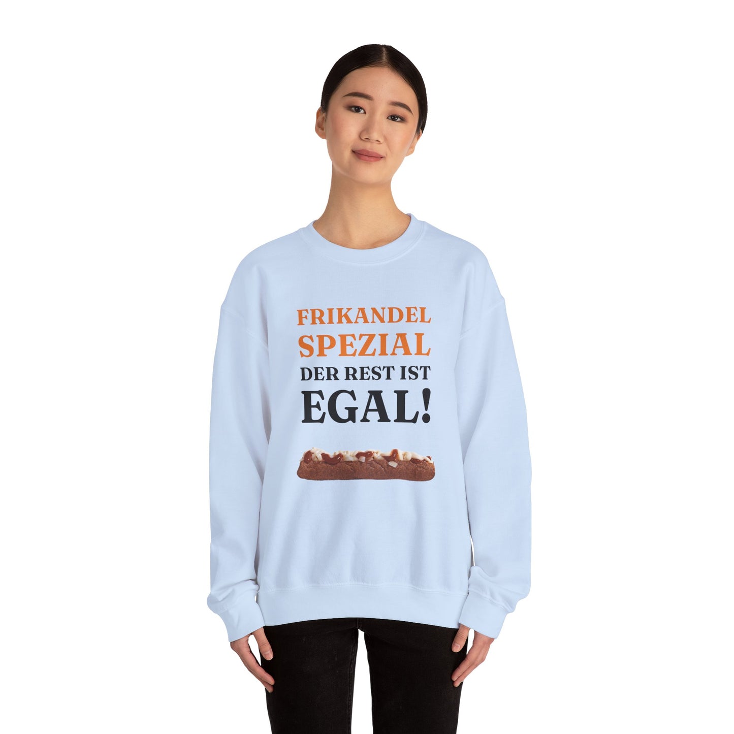 ''Frikandel Spezial, der Rest ist egal!'' Sweatshirt