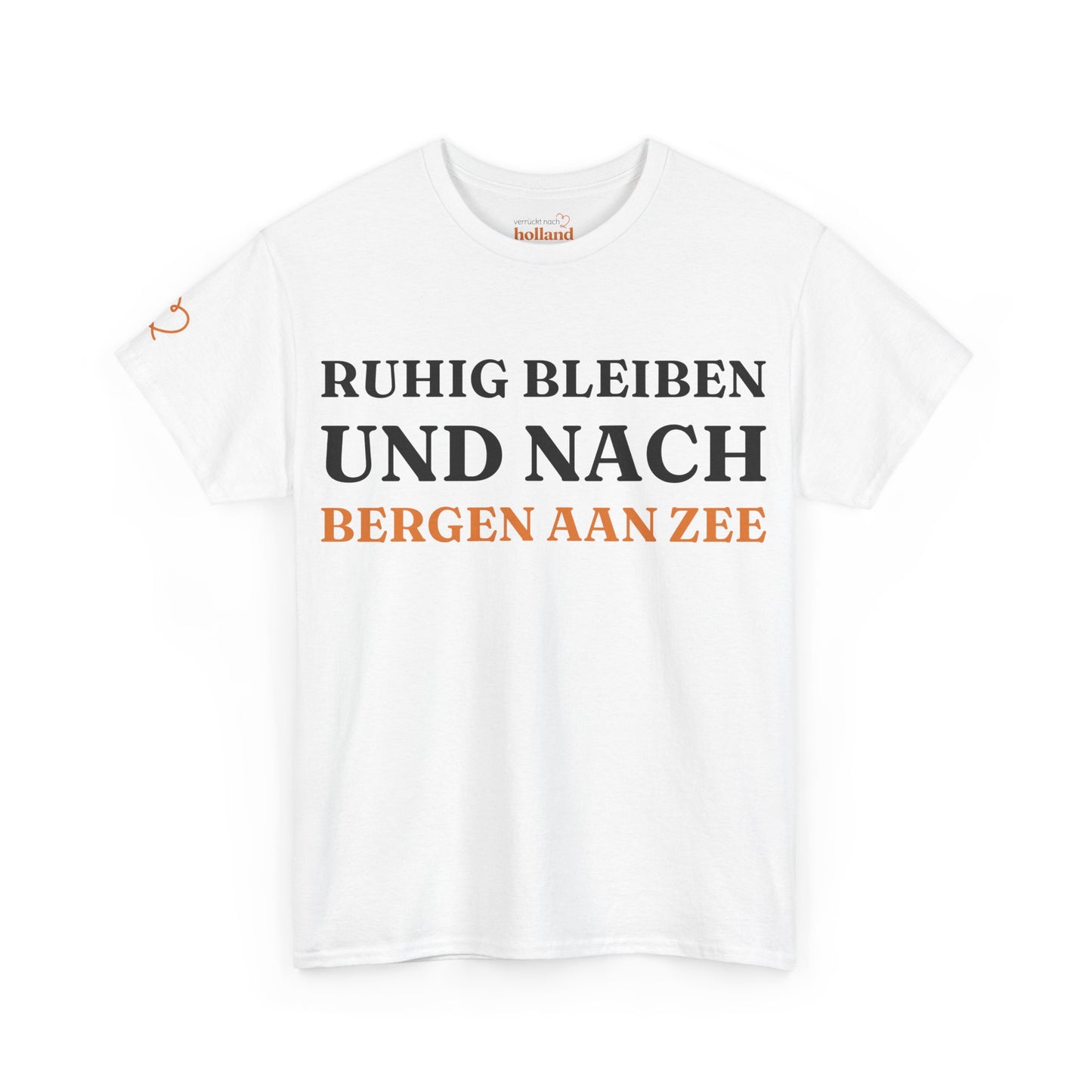 ''Ruhig bleiben und nach - Bergen aan Zee'' T-Shirt