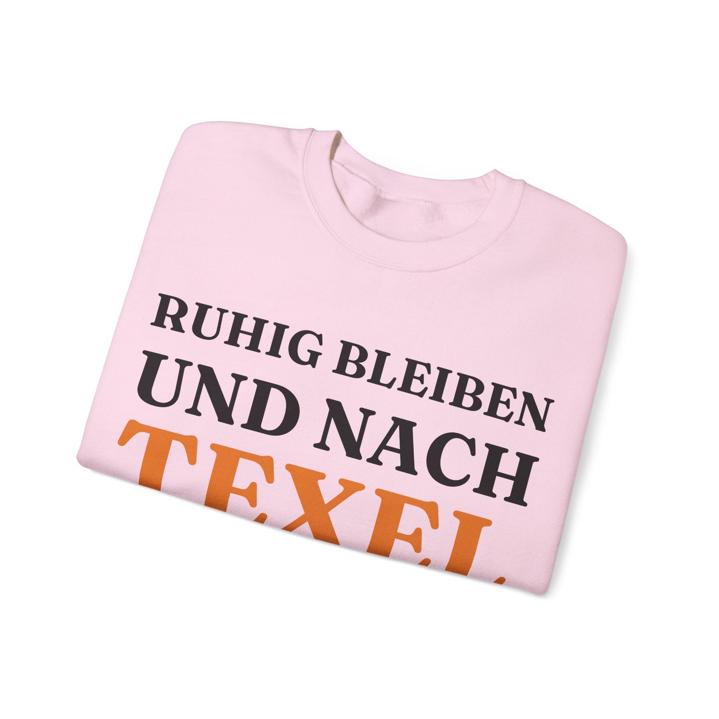 "Ruhig bleiben und nach - Texel“ Sweatshirt