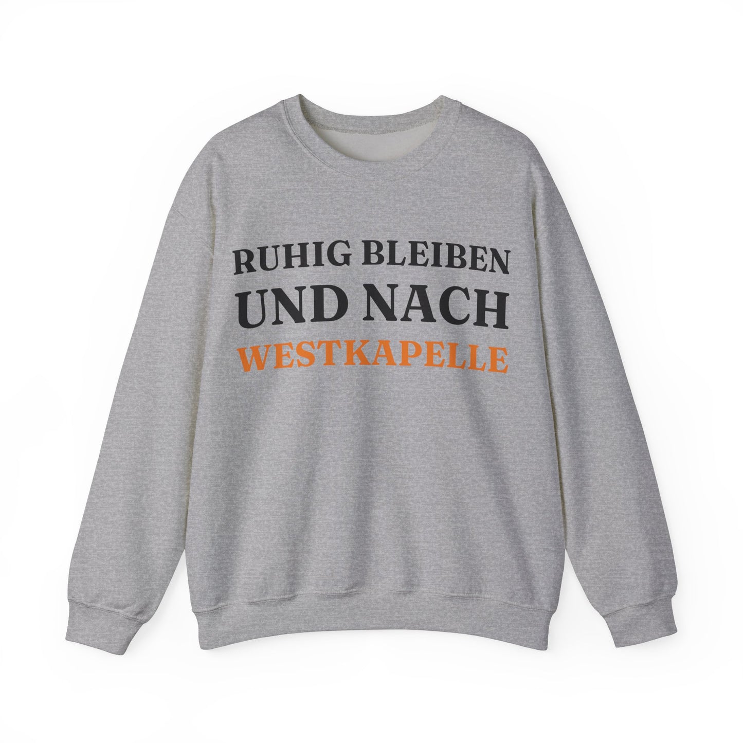 "Ruhig bleiben und nach - Westkapelle“ Sweatshirt