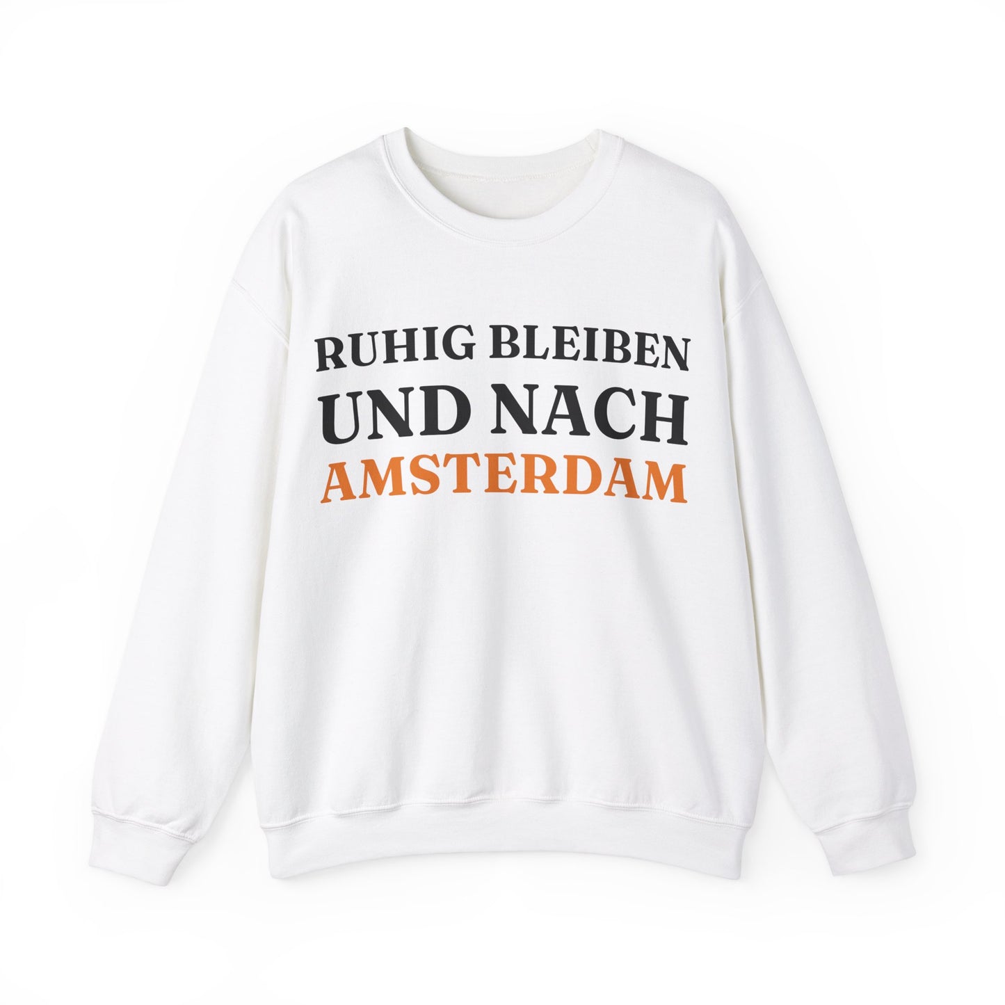 "Ruhig bleiben und nach - Amsterdam“ Sweatshirt