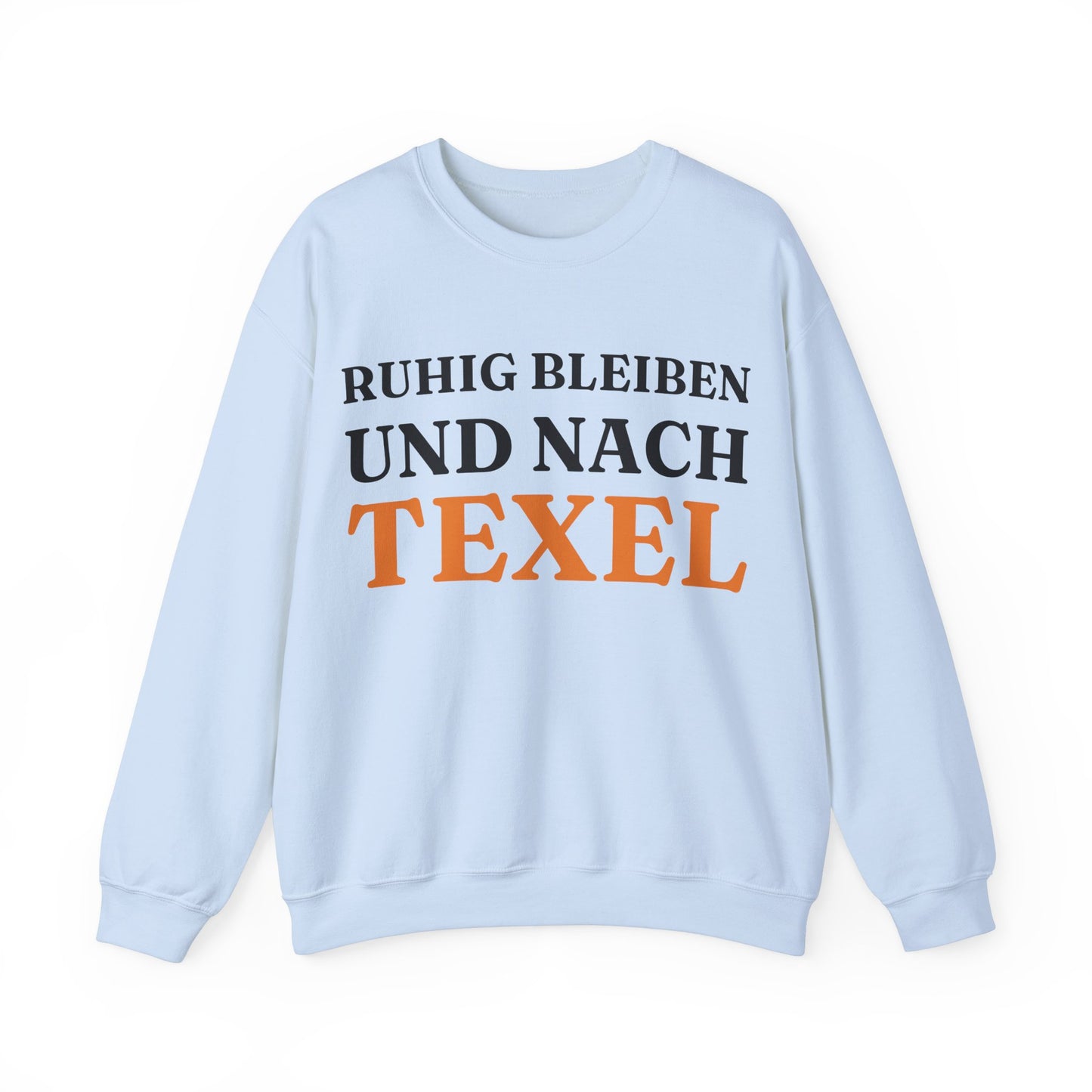 "Ruhig bleiben und nach - Texel“ Sweatshirt