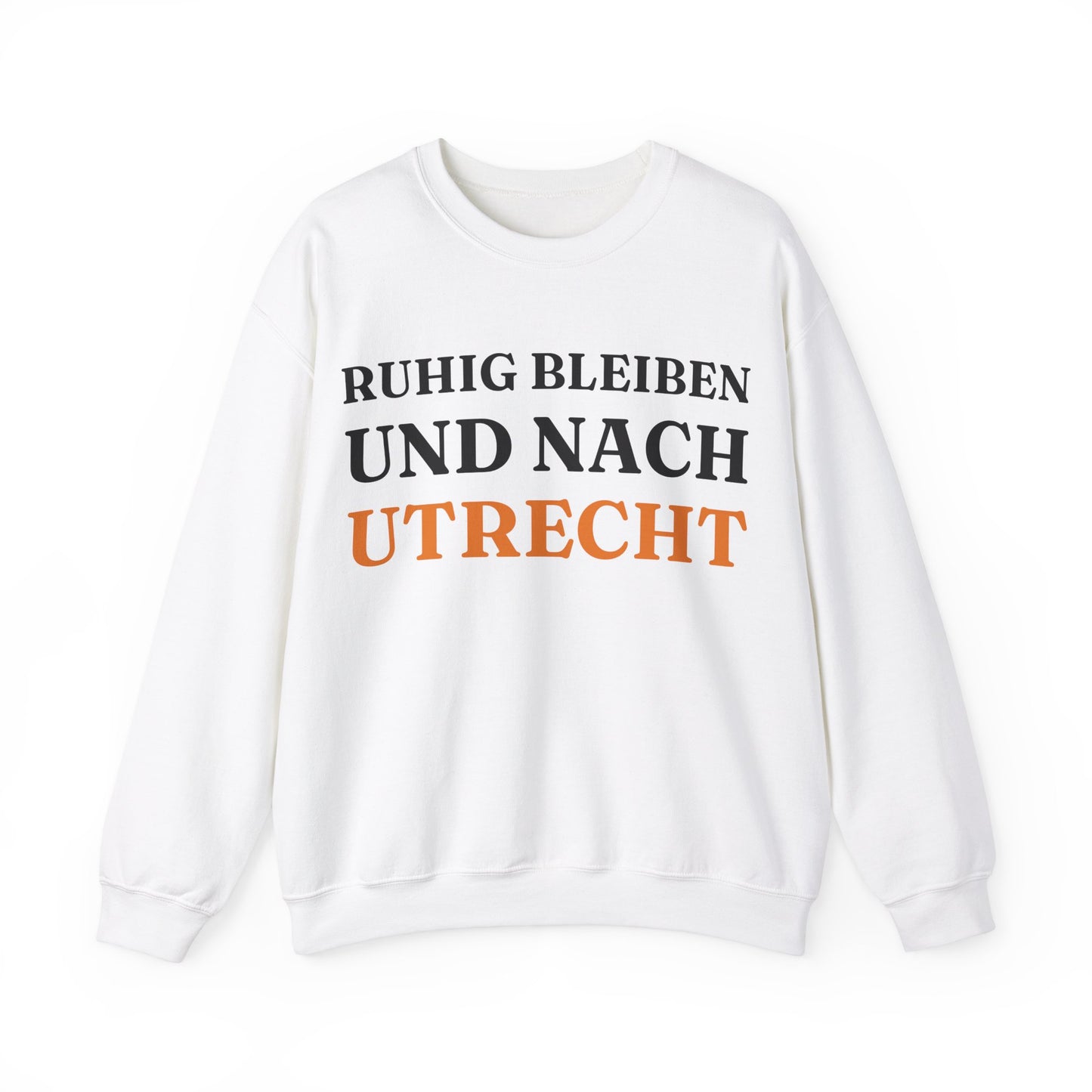 "Ruhig bleiben und nach - Utrecht“ Sweatshirt