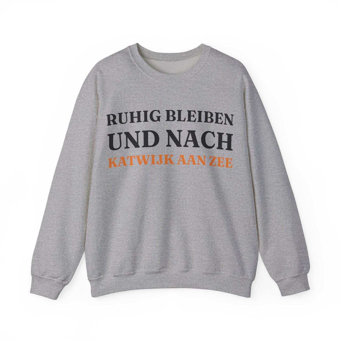 "Ruhig bleiben und nach - Katwijk aan Zee“ Sweatshirt