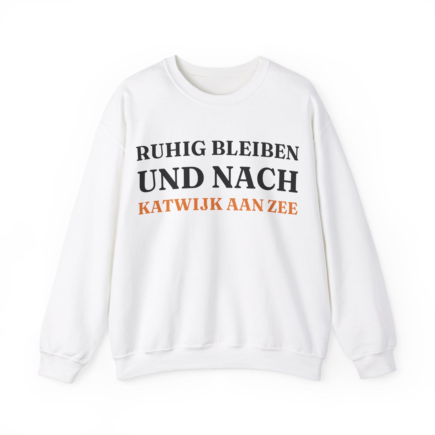 "Ruhig bleiben und nach - Katwijk aan Zee“ Sweatshirt