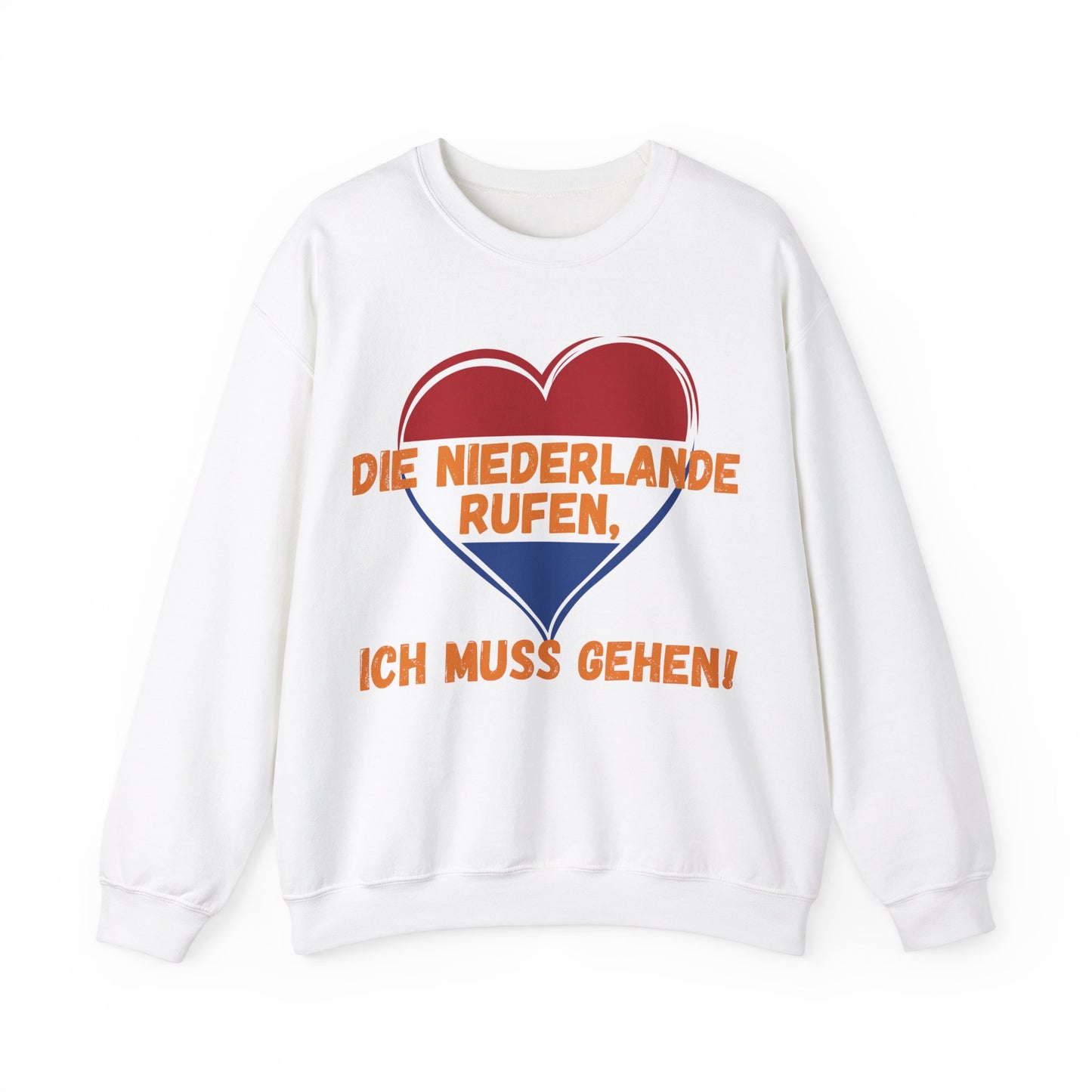 "Die Niederlande rufen, ich muss gehen!“ Sweatshirt