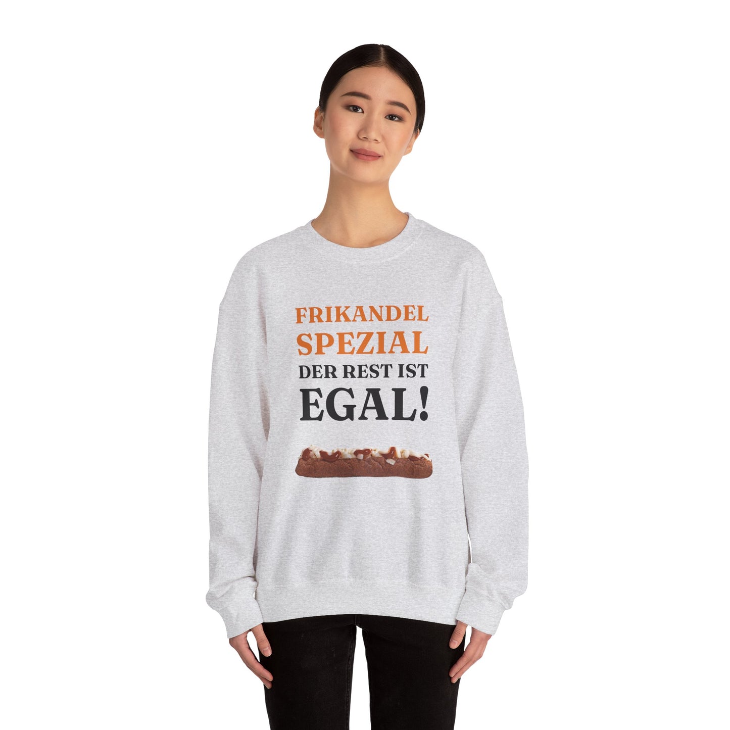 ''Frikandel Spezial, der Rest ist egal!'' Sweatshirt