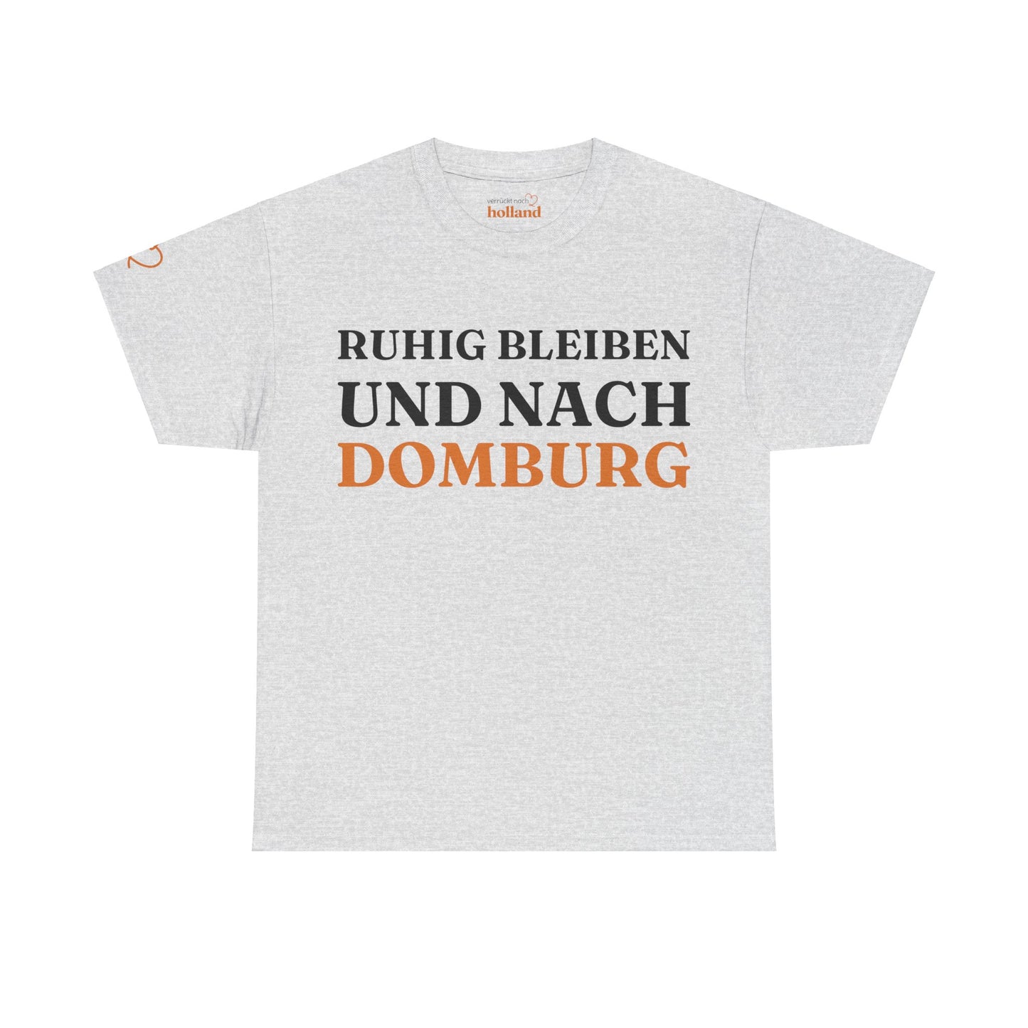 ''Ruhig bleiben und nach - Domburg'' T-Shirt