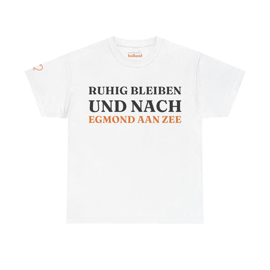 ''Ruhig bleiben und nach - Egmond aan Zee'' T-Shirt