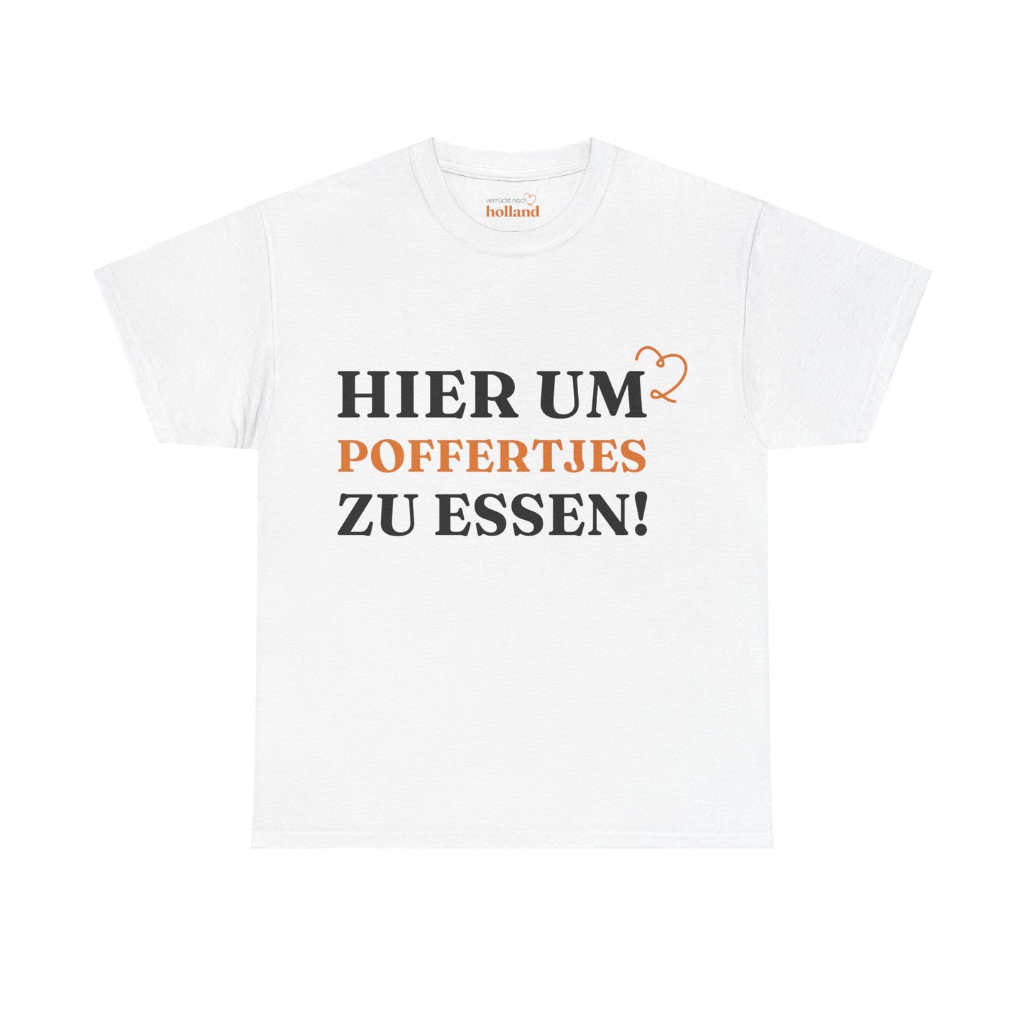 ''Hier, um Poffertjes zu essen!' T-Shirt