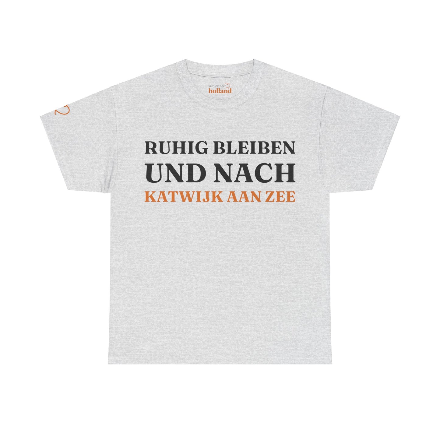 ''Ruhig bleiben und nach - Katwijk aan Zee'' T-Shirt